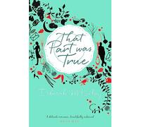 That Part Was True: A gorgeous, escapist read about food, friendship and falling in love from afar...