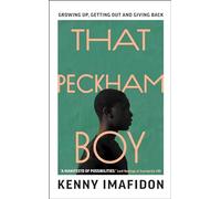 That Peckham Boy: Growing Up, Getting Out and Giving Back