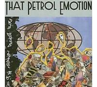 That Petrol Emotion - End Of The Millenium Psychosis Blues