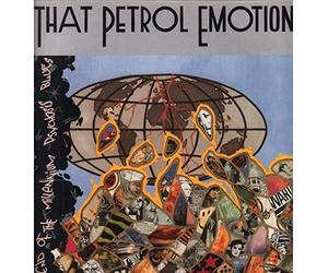 That Petrol Emotion - End Of The Millenium Psychosis Blues