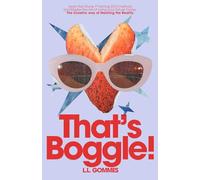 That’s Boggle! The Creatrix way of Hacking the Reality: Learn the Divine 'I' Yarning (DiY) method and Master the Art of Living your Future Today.