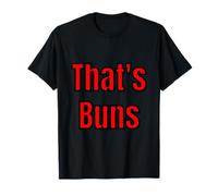 That’s Buns Retro 80s Slang Phrase Meaningful Minimal Design T-Shirt