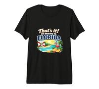 that’s It I’m Moving to Florida Funny Travel Humor Relocate Premium T-Shirt