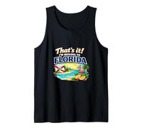 that’s It I’m Moving to Florida Funny Travel Humor Relocate Tank Top