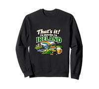 That’s It I’m Moving to Ireland Funny Irish Travel Humor Sweatshirt