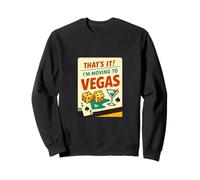 That’s It I’m Moving to Las Vegas Bold Style Funny Travel Sweatshirt