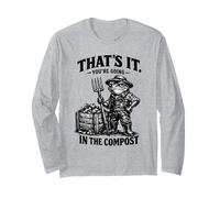 That’s It, You’re Going in The Compost Funny Frog Gardening Long Sleeve T-Shirt