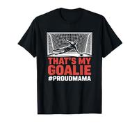 That’s My Goalie, Goal Keeper Father and Soccer Player T-Shirt