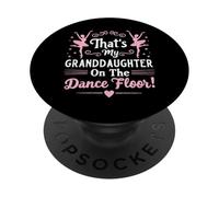 That’s My Granddaughter On The Dance Floor Cheer Grandma PopSockets Adhesive PopGrip