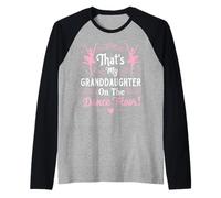 That’s My Granddaughter On The Dance Floor Cheer Grandma Raglan Baseball Tee