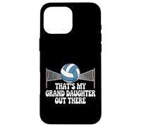 That’s My Granddaughter Out There Volleyball Grandparent Case for iPhone 16 Pro Max
