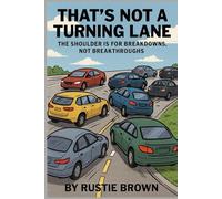 That’s Not a Turning Lane: The Shoulder Is for Breakdowns, Not Breakthroughs (Grace Against the World:)