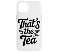 That’s The Tea Funny Sarcastic Office Worker Tea Design Case for iPhone 14 Plus