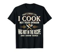 That’s What I Do I Cook and I Know Things T-Shirt