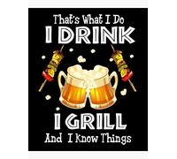 That S What I Do I Drink I Grill And Know Things Bbq Beer Metal- Funny Vintage Decor Man Cave Farm Bar Garage Wall Art Restaurant Retro Metal Tin Sign 8X12 Inches