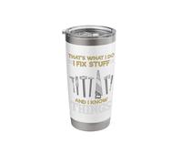 That´s What I do, I Fix Stuff and I Know Things Stainless Steel Insulated Tumbler