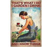 That’s What I Do I Garden I Drink And I Know Things Wine Lady Metal Tin Sign Vintage Wall Decor Funny Gift Garden Decor Poster Gardening Sign Retro Painting For Bars Home 12x16inch (12x16inch)