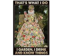 That¡¯S What I Do I Garden I Drink And Know Things Poster Novelty Funny Bathroom Parlor Garden Wall Decor Poster Metal Sign 8X12 Inches
