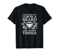 That’s What I Do I Grow a Beard and I Know Things Bold Bea T-Shirt