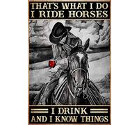 That‘S What I Do I Ride Horses I Drink and I Know Things Vintage Style Metal Tin Sign Home,Living Room,Kitchen,Dining Room,Bedroom,Farmhouse,Wall Decoration 8" x12"