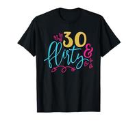 That Says 30 & Flirty - Single Woman T-Shirt