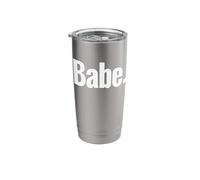 that Says Babe Shirt - A Design that Says Babe Stainless Steel Insulated Tumbler