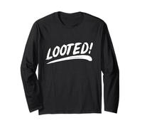 That Says Looted in a Brushstroke Style Long Sleeve T-Shirt