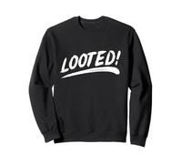 That Says Looted in a Brushstroke Style Sweatshirt