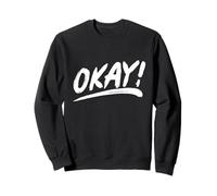 That Says Okay in an Artistic Brushstroke Style Sweatshirt