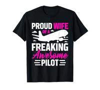 That Says Proud Wife of a Freaking Awesome Pilot T-Shirt