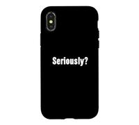 That Says Seriously Shirt - A Design That Says Seriously Case for iPhone X/XS
