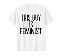 That Says This Guy Is Feminist - Male Ally T-Shirt