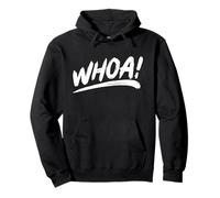 That Says Whoa in an Artistic Brushstroke Style Pullover Hoodie