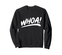 That Says Whoa in an Artistic Brushstroke Style Sweatshirt