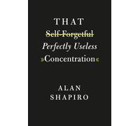 That Self-Forgetful Perfectly Useless Concentration