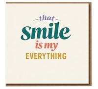 That Smile Is My Everything Card - Romantic Love/Anniversary Card for Partner, Boyfriend, Girlfriend, Husband or Wife - Minimal Typographic Design