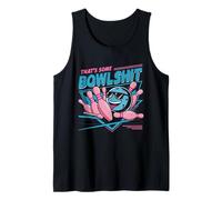 That Some Bowlsh t Ball Pins Strike Spilt Funny Bowling Team Tank Top
