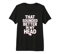 that Sounded Better in My Head Awkward Introvert Humor Premium T-Shirt