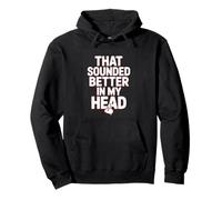 That Sounded Better In My Head Awkward Introvert Humor Pullover Hoodie