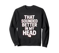 That Sounded Better In My Head Awkward Introvert Humor Sweatshirt