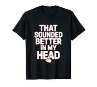 that Sounded Better in My Head Awkward Introvert Humor T-Shirt