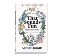 That Sounds Fun - The Joys of Being an Amateur, the Power of Falling in Love, and Why You Need a Hobby