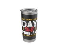 that Sounds Like A Dayshift Problem Night Shift Worker Stainless Steel Insulated Tumbler