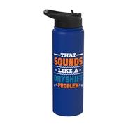 That Sounds Like A Dayshift Problem Night Shift Worker Stainless Steel Insulated Water Bottle