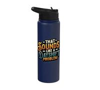 that Sounds Like A Dayshift Problem Night Shift Worker Stainless Steel Insulated Water Bottle
