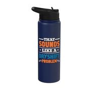 That Sounds Like A Dayshift Problem Night Shift Worker Stainless Steel Insulated Water Bottle
