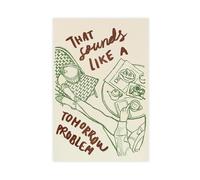 That Sounds Like A Tomorrow Problem Canvas Poster Bedroom Decor Landscape Office Room Decor Gift 24x36inch(60x90cm)