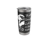 that Sounds Like A You Problem Funny Messy Bun Introvert Stainless Steel Insulated Tumbler