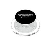 That Sounds Like my boyfriend's Problem Funny witty humor PopSockets PopGrip for MagSafe
