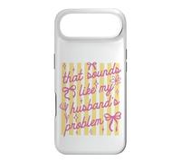 That Sounds Like My Husband Problem Funny Wife Sarcastic Case for iPhone Air